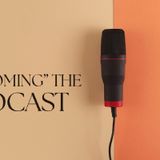 Episode 1 - 'Becoming' the Podcast