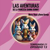 Cuento infantil: Las aventuras de la princesa Danna Bunny - Temporada 21 Episodio 13