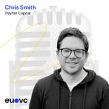 EUVC #212 Chris Smith, Playfair Capital