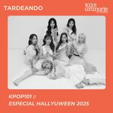KPOP101 :: Especial Hallyuween 2025