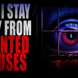 _Why I Stay Away From Haunted Houses_ _ Creepypasta Storytime