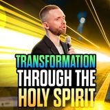 Transformation Through the Holy Spirit