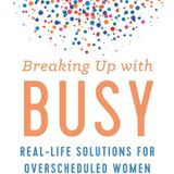 Breaking Up With Busy with guest Yvonne Tally
