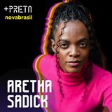 Aretha Sadick - "A gente tem humanidade e essa humanidade pode ser revelada e expressada".