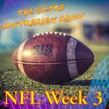 The Ultra Contrarian Show | NFL Week 3