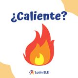 65. 🔥 ¿Caliente? Spanish Mistakes That Lead to Funny Misunderstandings