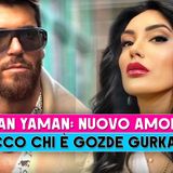 Can Yaman, Nuovo Amore: Ecco Chi E' Gözde Gürkan!