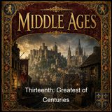 Thirteenth Greatest of Centuries - James Joseph Walsh - Part 3