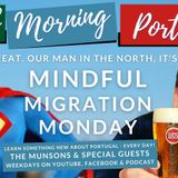 Our (Super)Man in The North & Mindful Migration Monday on Good Morning Portugal!