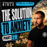 What Is the Root Cause of Anxiety? Matthew 6:24-34 (KJV) | Sermon on the Mount Pt 28