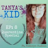 EP 8: Quarantine Special ft. Kathryn Hudson