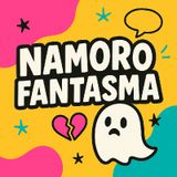 #4 Namoro Fantasma