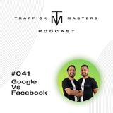 La carrera entre Google y Facebook | #TraffickMasters Podcast #41