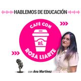 99. Ana Martínez - "La educación es otra cosa que dar tu especialidad o materia"