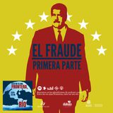 El Fraude (Primera Parte) 