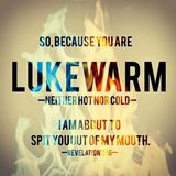 Jesus Hates Lukewarm Christianity, And It Makes Him Sick