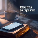 Regina care s-a numit slujitoare