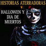 RELATOS ATERRADORES SUCEDIDOS EN HALLOWEEN Y DIA DE MUERTOS / RECOPILACION DE HORROR