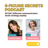 EP 394 | Effective communication beats strategy anyday featuring Heather Sager