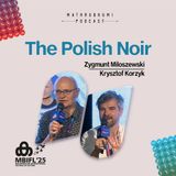 The Polish Noir | Zygmunt Miloszewski, Krysztof Korzyk | MBIFL 2025