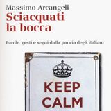 Massimo Arcangeli "Sciacquati la bocca"