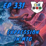 Commander ad Populum, Ep 331 - Expression in MTG