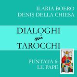 6. Dialoghi su Le Pape, la sesta carta dei Tarocchi di Marsiglia