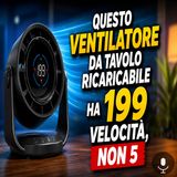 Il ventilatore da tavolo con 199 velocità che sorprende tutti