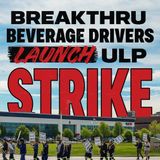 Solidarity on the Line: The Breakthru Beverage Strikes