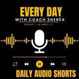Episode 1 – Be About It