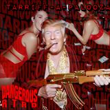 008: Tarriff-a-Palooza - Dangerous RTRDs