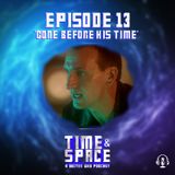 Episode 13 - Gone Before His Time