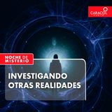 Investigando otras realidades
