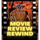 Movie Review Rewind, Ep. 29: When Harry Met Sally...(1989)