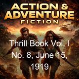 Thrill Book Vol I No 8 June 15 1919 - Will Gage Carey John Russell Coryell Sophie Wenzel Ellis George C Jenks Charles T Jordan Chester L Sa…