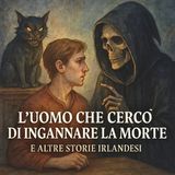 L'UOMO CHE CERCÒ D'INGANNARE LA MORTE E ALTRE FIABE IRLANDESI - Storie tradizionali