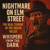 Nightmare on Elm Street: The Real Terror of the Dream Killer | Whispers from the Dark