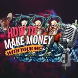 How to Make Money with Your MC!