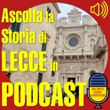 Episodio 2: La storia di Lecce dai messapi ai normanni