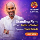 STANDING FIRM WHEN FAITH IS TESTED