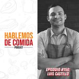 #150: Chef Luis Castillo (Berger & La Neta)
