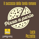 Luca Pezzetta | Il successo della tonda romana