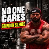 No One Cares About Your Hard Work: Grind in Silence & Pat Yourself on the Back