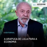 Editorial:  A arapuca de Lula para a economia