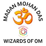 Wizards of Om with Madan Mohan Das