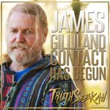 James Gilliland | Contact Has Begun | Enlightened Contact With Extraterrestrial Intelligence