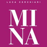 Luca Cerchiari "Mina"