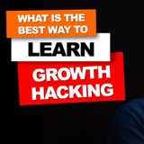 07. What is the best way to learn growth hacking // Explained by Nader Sabry