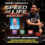Episode 008 - Erik Hernandez:  The Challenges Facing the Modern College Strength Coach