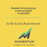 Hooked: la formula per creare prodotti irresistibili (Nir Eyal, Ryan Hoover)